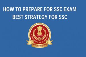 How to prepare for SSC exam – Best strategy for SSC exam