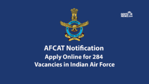 AFCAT Notification – Apply Online for 284 Vacancies in Indian Air Force