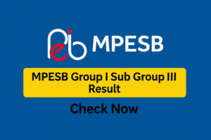 MPESB Group I Sub Group III Recruitment 2025 – Admit Card Released for 157 Posts