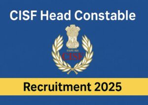 CISF Head Constable Recruitment 2025 – Apply Online for 30 Posts