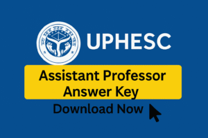 UPHESC Assistant Professor Recruitment 2022 – Master Question Paper & Answer Key Download