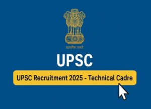 UPSC Recruitment 2025-Technical Cadre