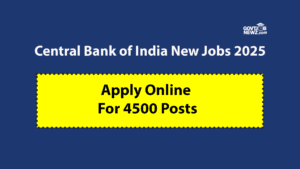 Central Bank of India Jobs 2025 – Apply for 4500 Posts