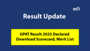 GPAT Result 2025 Declared – Download Scorecard, Merit List(natboard.edu.in)