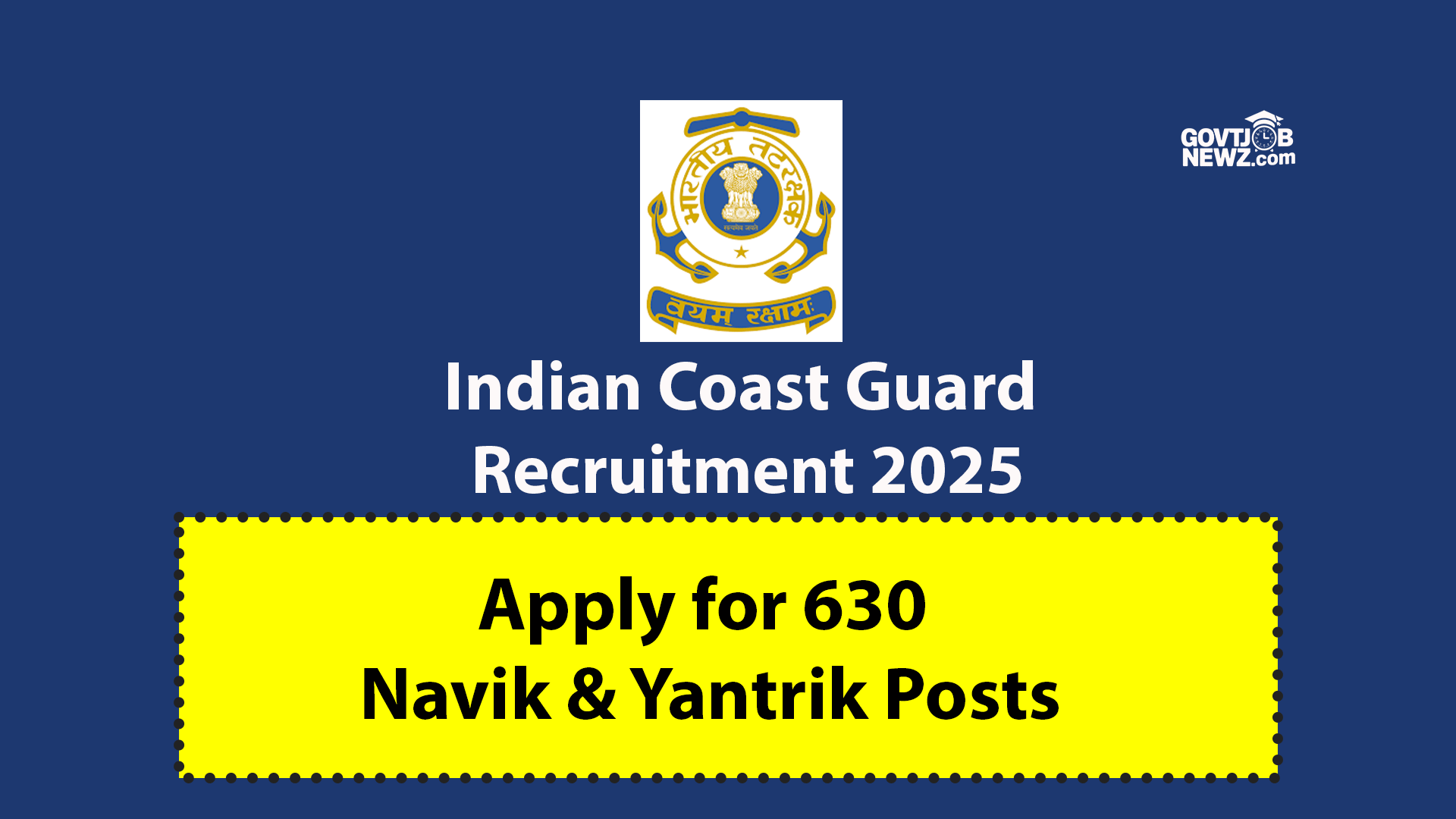Indian Coast Guard Recruitment 2025- 630 Posts
