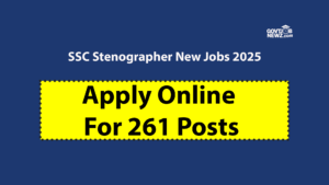 SSC Stenographer Vacancy 2025 – Apply for 261 Posts