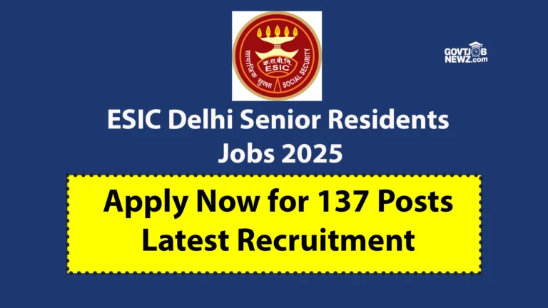 ESIC Delhi Senior Residents Jobs 2025