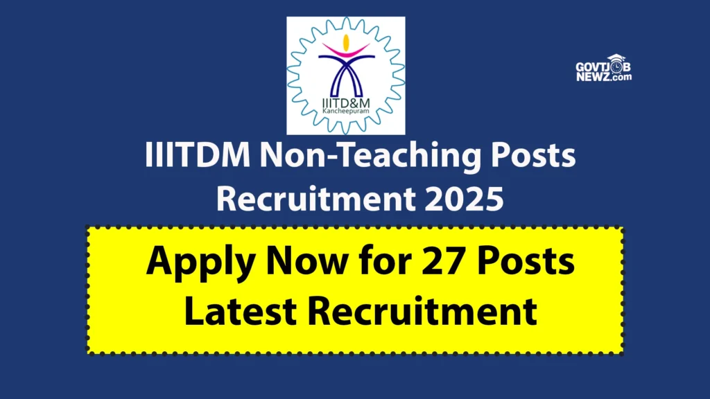 IIITDM Non-Teaching Posts Recruitment 2025