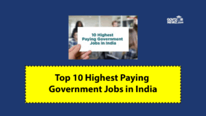 Top 10 Highest Paying Government Jobs in India
