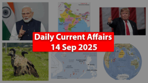 Current Affairs – 14th September 2025 | Critical Updates You Must Know