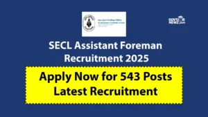 SECL Assistant Foreman Recruitment 2025 Apply Online 543 Posts