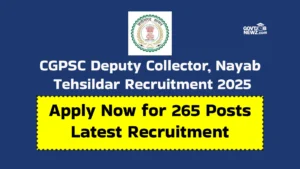 CGPSC Deputy Collector Recruitment 2025 Apply Online 265 Posts